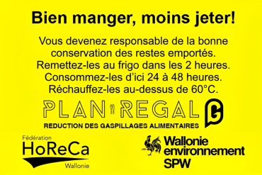 Affiche “Bien manger, moins jeter !” : conseils pour conserver les restes emportés : les placer au réfrigérateur dans les 2 heures, les consommer dans les 24 à 48 heures et les réchauffer à plus de 60 °C. Logos Plan Régal, Fédération HoReCa Wallonie et Wallonie Environnement SPW.