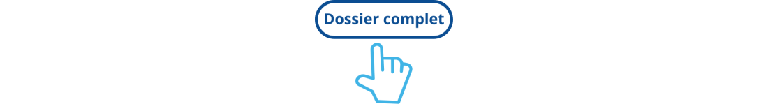 Icône de main pointant vers un bouton bleu portant le texte “Dossier complet”.